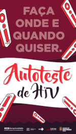 Banner com fundo vinho e título "Faça quando e onde quiser. Autoteste de HIV!", sendo que "Autoteste de HIV" está com cores diferentes e dentro de uma faixa branca ao centro. Há ilustrações do autoteste por todo o banner. No rodapé, há uma tarja roxa escura, com o endereço do site (prefeitura.sp.gov.br/saúde/dstaids) e as redes sociais (@programadstaids) do Programa Municipal de DST/Aids de São Paulo no canto esquerdo; e à direita os logos da Unesco, SUS, Programa Municipal de DST/Aids e da Secretaria Municipal da Saúde de São Paulo.